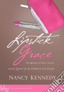 Lipstick Grace libro in lingua di Kennedy Nancy