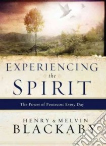 Experiencing the Spirit libro in lingua di Blackaby Henry T., Blackaby Melvin