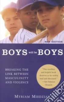 Boys Will Be Boys libro in lingua di Miedzian Myriam