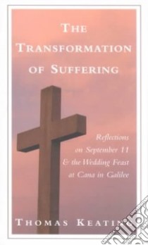 The Transformation of Suffering libro in lingua di Keating Thomas