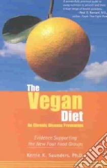 The Vegan Diet As Chronic Disease Prevention libro in lingua di Saunders Kerrie K.