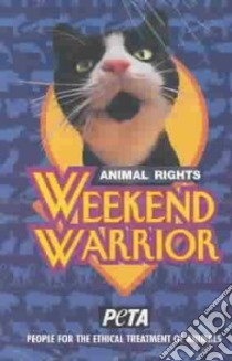 Animal Rights Weekend Warrior libro in lingua di Newkirk Ingrid E.