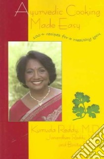 Ayurvedic Cooking Made Easy libro in lingua di Reddy Kumuda, Reddy Janardhan M.D., Pedersen Bonita