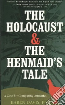 The Holocaust & the Henmaid's Tale libro in lingua di Davis Karen