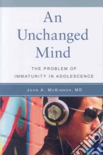 An Unchanged Mind libro in lingua di McKinnon John A. M.D.
