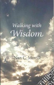 Walking With Wisdom libro in lingua di Merrill Nan C.