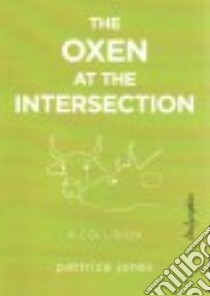 Oxen at the Intersection libro in lingua di Jones Pattrice