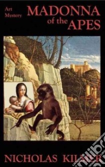 Madonna of the Apes libro in lingua di Nicholas Kilmer
