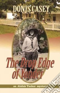 The Drop Edge of Yonder libro in lingua di Casey Donis