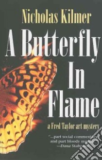 A Butterfly in Flame libro in lingua di Kilmer Nicholas