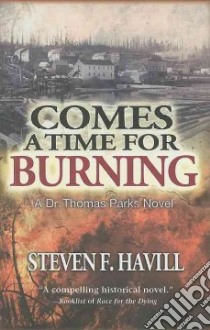 Comes a Time for Burning libro in lingua di Havill Steven F.