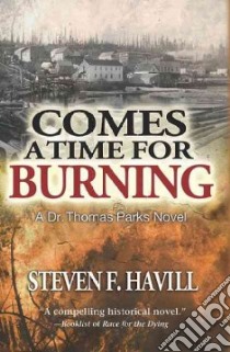 Comes a Time for Burning libro in lingua di Havill Steven F.
