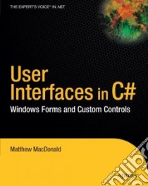 User Interfaces in C# libro in lingua di MacDonald Matthew