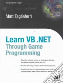 Learn Vb .Net Through Game Programming libro in lingua di Tagliaferri Matt