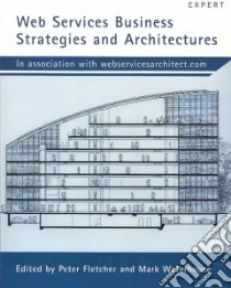 Web Services Business Strategies and Architecture libro in lingua di Clark Mike, Waterhouse Mark (EDT), Fletcher Peter (EDT)
