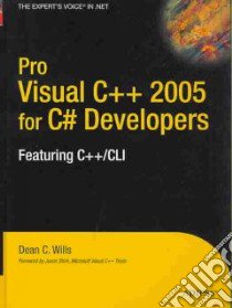 Pro Visual C++ 2005 for C# Developers libro in lingua di Wills Dean