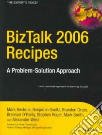 Biztalk 2006 Recipes libro in lingua di Beckner Mark (EDT), Goeltz Ben, Gross Brandon, Roger Stephen, Smith Mark