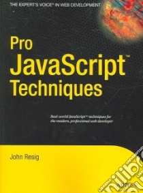 Pro Javascript Techniques libro in lingua di Resig John