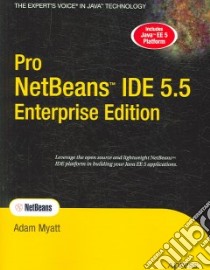 Pro NetBeans IDE 5.5 Enterprise Edition libro in lingua di Myatt Adam