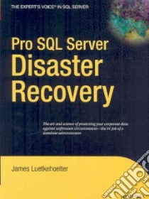 Pro SQL Server Disaster Recovery libro in lingua di Luetkehoelter James