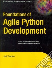Foundations of Agile Python Development libro in lingua di Younker Jeff