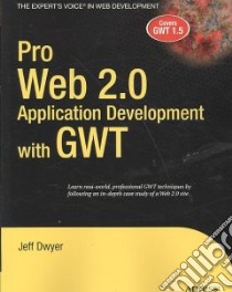Pro Web 2.0 Application Development With GWT libro in lingua di Dwyer Jeff