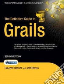 The Definitive Guide to Grails libro in lingua di Rocher Graeme, Brown Jeff