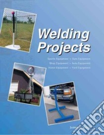 Welding Projects libro in lingua di Ruck James A.