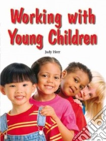 Working With Young Children libro in lingua di Herr Judy