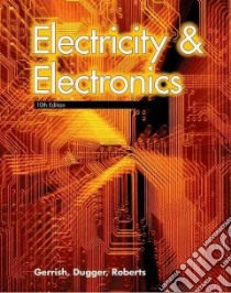 Electricity and Electronics libro in lingua di Gerrish Howard H., Dugger William E. Jr., Roberts Richard M.