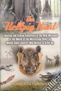 The Hellpig Hunt libro in lingua di Fontova Humberto
