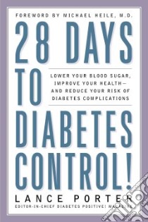 28 Days to Diabetes Control! libro in lingua di Porter Lance