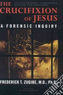 The Crucifixion of Jesus libro in lingua di Zugibe Frederick T.