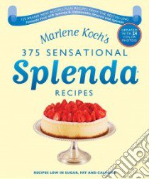 Marlene Koch's 375 Sensational Splenda Recipes libro in lingua di Koch Marlene