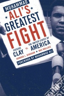 Muhammad Ali's Greatest Fight libro in lingua di Bingham Howard, Wallace Max, Ali Muhammad (FRW)