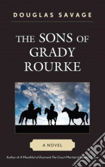 The Sons of Grady Rourke libro in lingua di Savage Douglas