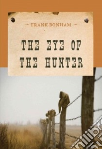 Eye of the Hunter libro in lingua di Bonham Frank
