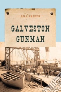 Galveston Gunman libro in lingua di Crider Bill