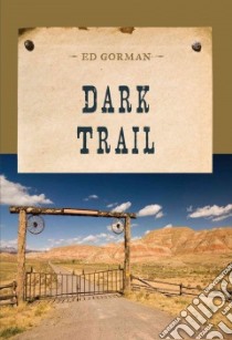 Dark Trail libro in lingua di Gorman Ed