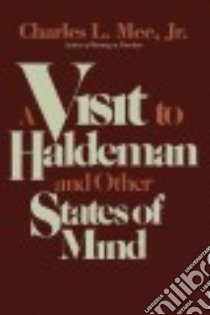 A Visit to Haldeman and Other States of Mind libro in lingua di Mee Charles L. Jr.