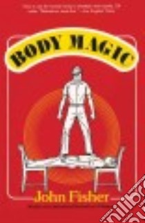 Body Magic libro in lingua di Fisher John, Lucas Derek (ILT)