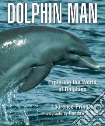 Dolphin Man libro in lingua di Pringle Laurence P., Wells Randall S. (ILT)