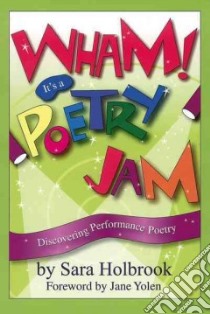 Wham! Its a Poetry Jam libro in lingua di Holbrook Sara