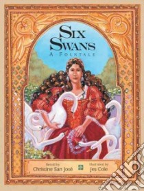 Six Swans libro in lingua di San Jose Christine, Cole Jes (ILT), Grimm Jacob, Grimm Wilhelm