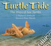 Turtle Tide libro in lingua di Swinburne Stephen R., Hiscock Bruce (ILT)
