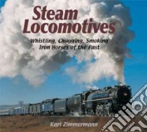 Steam Locomotives libro in lingua di Zimmermann Karl