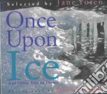 Once upon Ice libro in lingua di Yolen Jane (EDT), Stemple Jason (ILT)