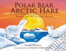 Polar Bear Arctic Hare libro in lingua di Spinelli Eileen, Fernandes Eugenie