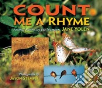 Count Me a Rhyme libro in lingua di Yolen Jane, Stemple Jason (ILT)