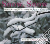 Snow, Snow libro in lingua di Yolen Jane, Stemple Jason (PHT)